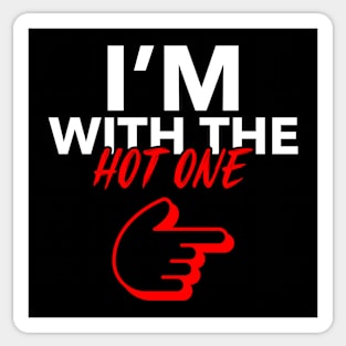 I'm With The Hot One Couple Couples Girlfriend Boyfriend Sticker